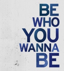 Be who you wanna be.jpg